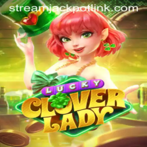 Exploring the Thrills of LuckyCloverLady at StreamJackpot Casino