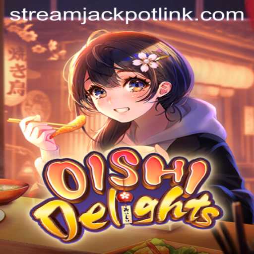 OishiDelights: Exploring the Thrills of StreamJackpot Casino's Latest Sensation