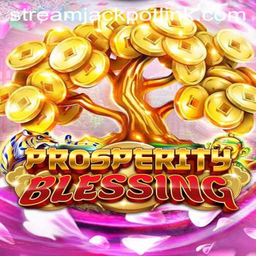 Exploring the Fascinating World of ProsperityBlessing in the Age of StreamJackpot Casino