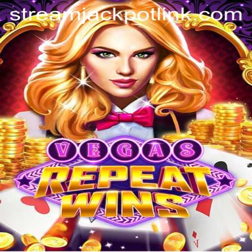 Experience the Thrill of VegasRepeatWins at StreamJackpot Casino